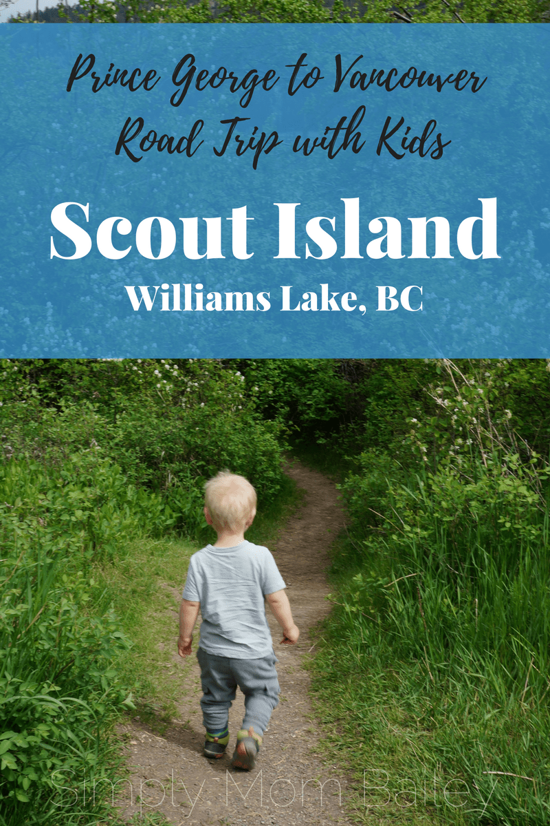 Prince George to Vancouver Roadtrip with Kids - Scout Island, Williams Lake, British Columbia