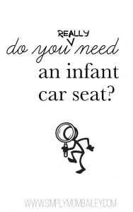 Do you need an infant car seat?