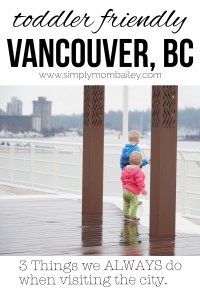 Toddler Friendly Vancouver, BC #familyfriendlytravel #travelcanada #vancouverbc #thingstodo #bcfamily #toddler #whatodo
