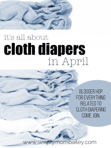 April Cloth DIaper Blogger Hop - Link Up for Mom Bloggers #blogger #bloghop #clothdiapers