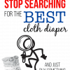 Stop Searching for the Best Cloth Diaper #clothdiaper #bestforbaby #babythings