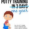 Potty Training in One Year not 3 days